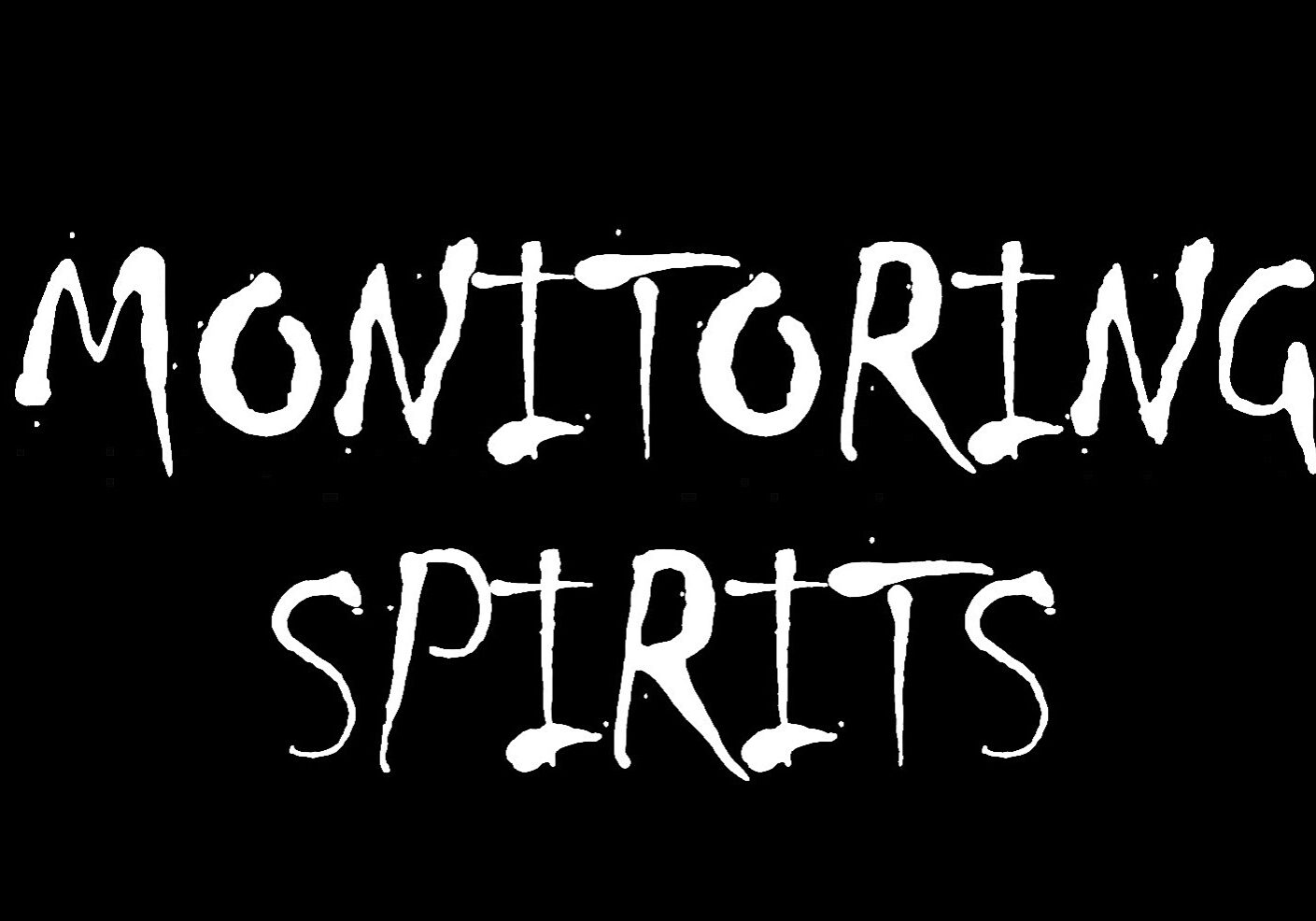 Monitoring Spirits" text in white on black background.